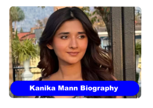 Kanika Mann Biography